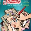 Sparkling Faces - The Ultimate Face Painting Guide - Flower Design - Volume 1
