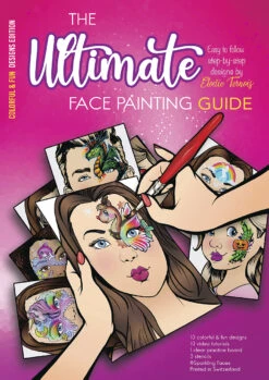 Sparkling Faces - The Ultimate Face Painting Guide - Colorful & Fun Designs By Elodie Ternois
